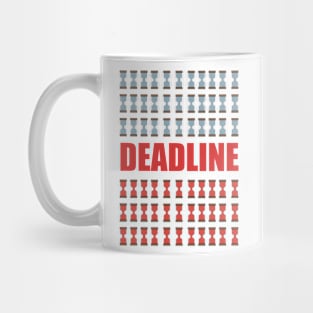 Deadline Mug